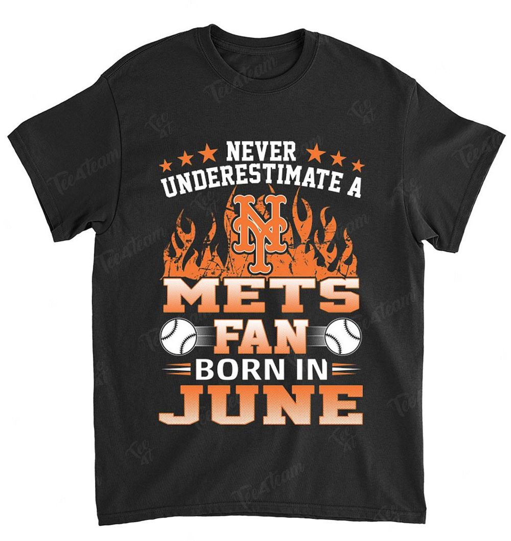 Mlb New York Mets 122 Never Underestimate Fan Born In June 1 Shirt