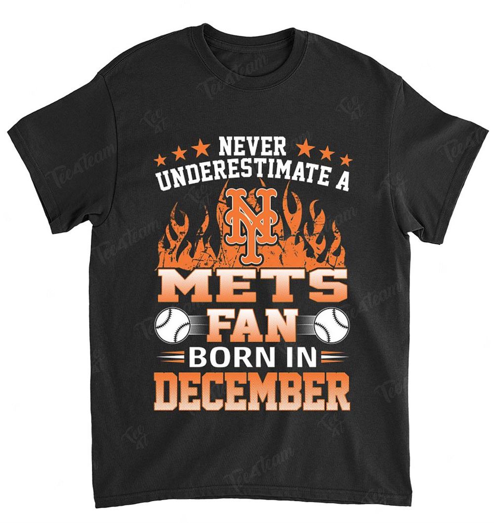 Mlb New York Mets 128 Never Underestimate Fan Born In December 1 Shirt Full Size Up To 5xl