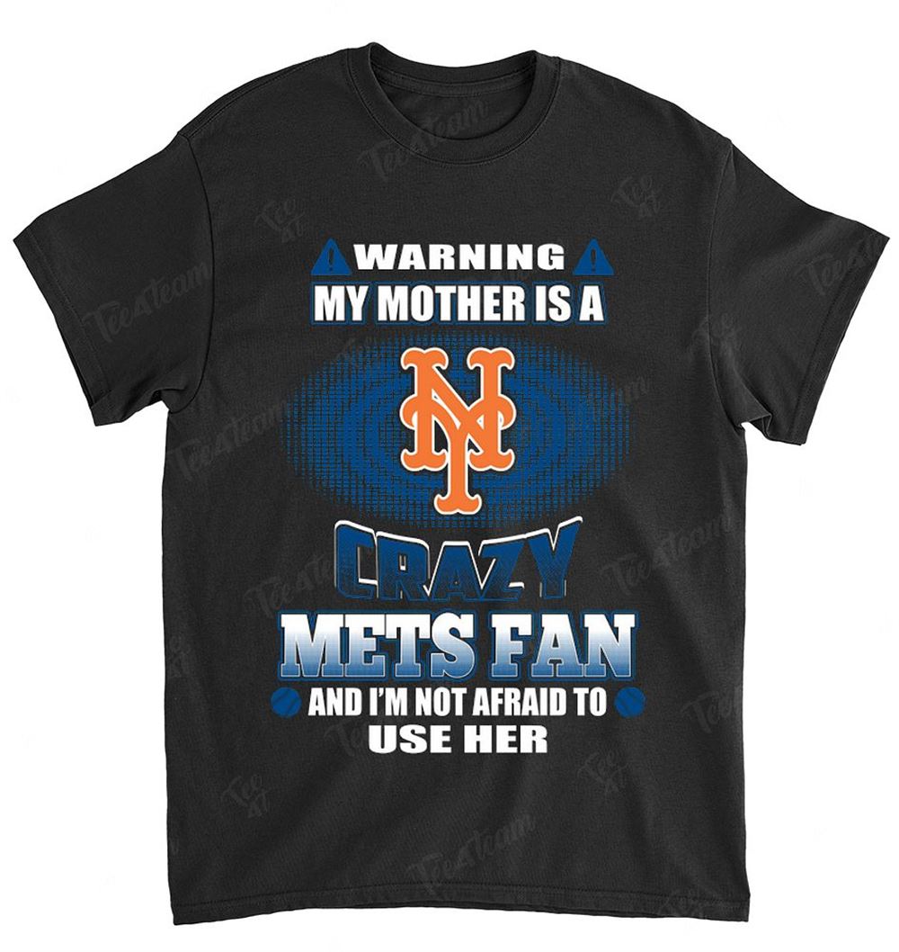 Mlb New York Mets 130 Warning My Mother Crazy Fan Shirt Full Size Up To 5xl