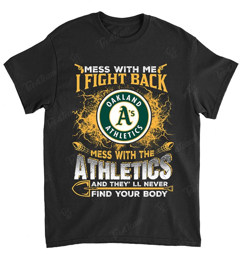 Mlb Oakland Athletics 113 Dont Mess With Me Shirt Full Size Up To 5xl