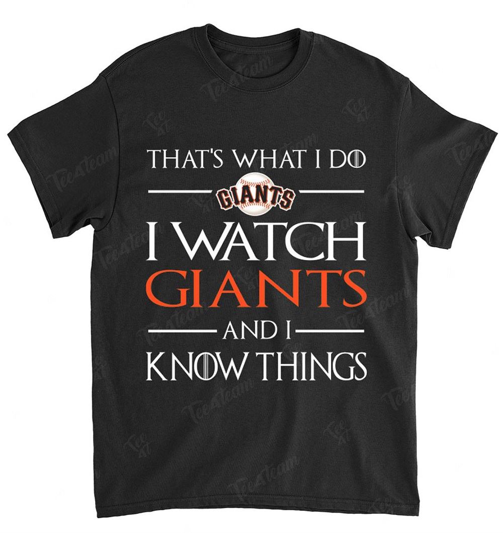 Mlb San Francisco Giants 172 That Is What I Do Shirt Full Size Up To 5xl