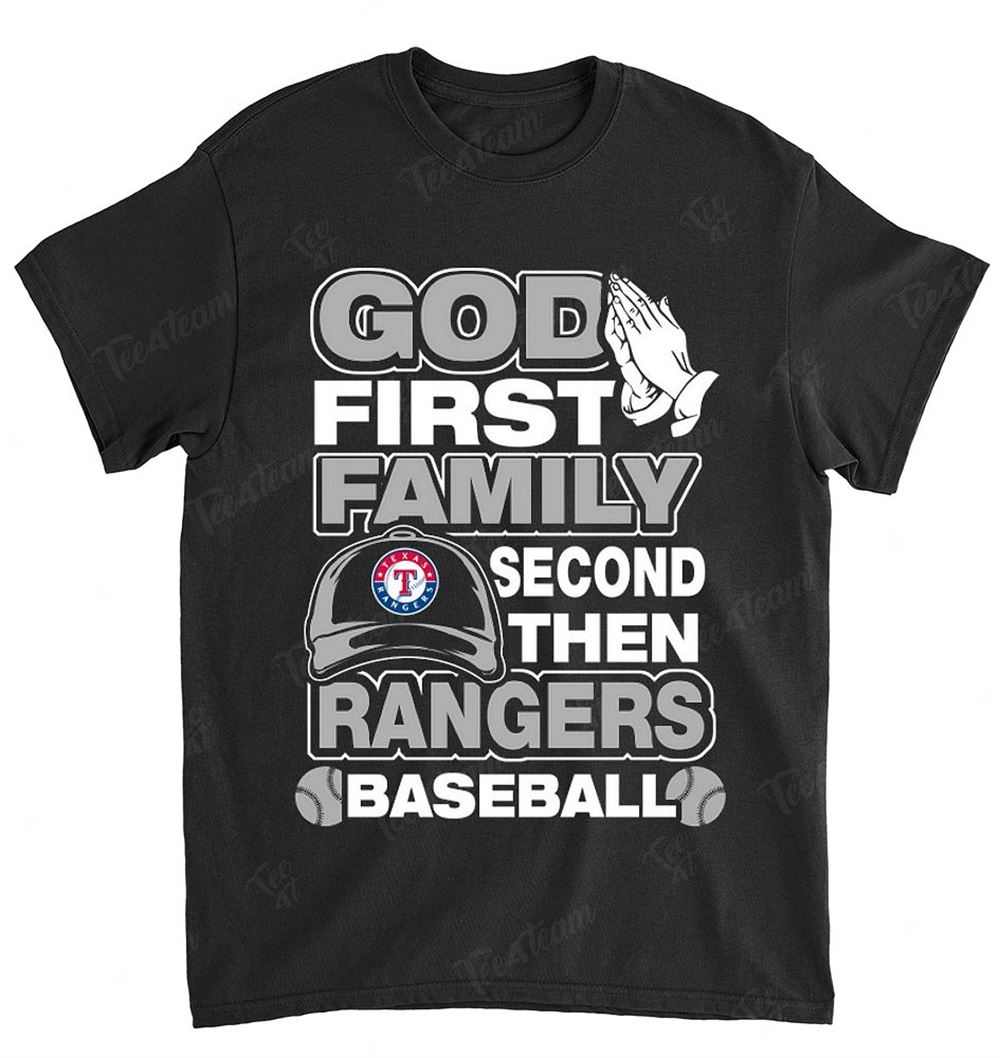 Mlb Texas Rangers 049 God First Family Second Then My Team Shirt Size Up To 5xl