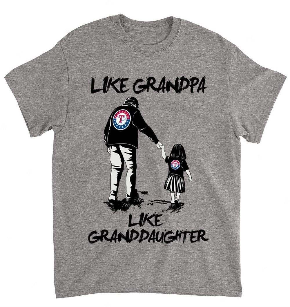 Mlb Texas Rangers 061 Like Grandpa Like Granddaughter Shirt Full Size Up To 5xl