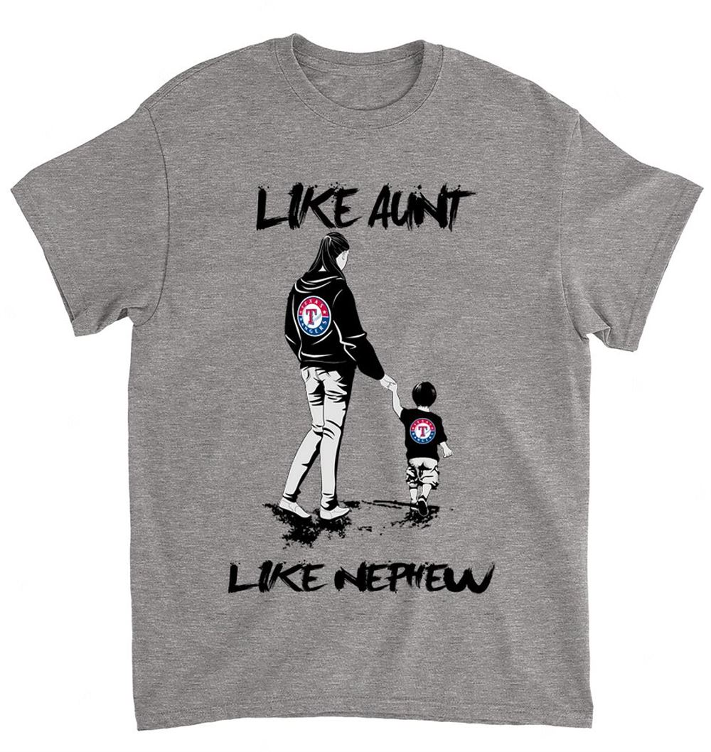 Mlb Texas Rangers 064 Like Aunt Like Nephew Shirt Plus Size Up To 5xl