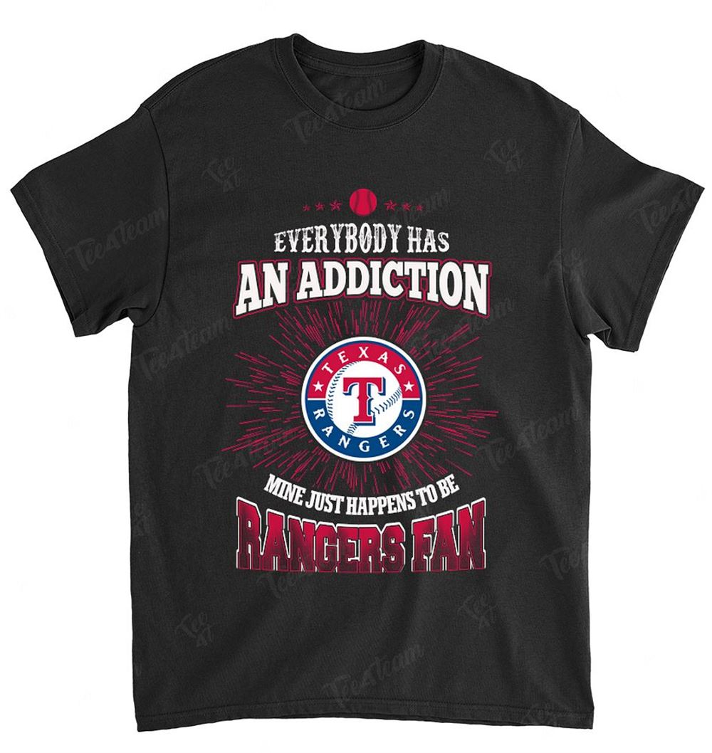 Mlb Texas Rangers 138 Everybody Has An Addiction Shirt Plus Size Up To 5xl