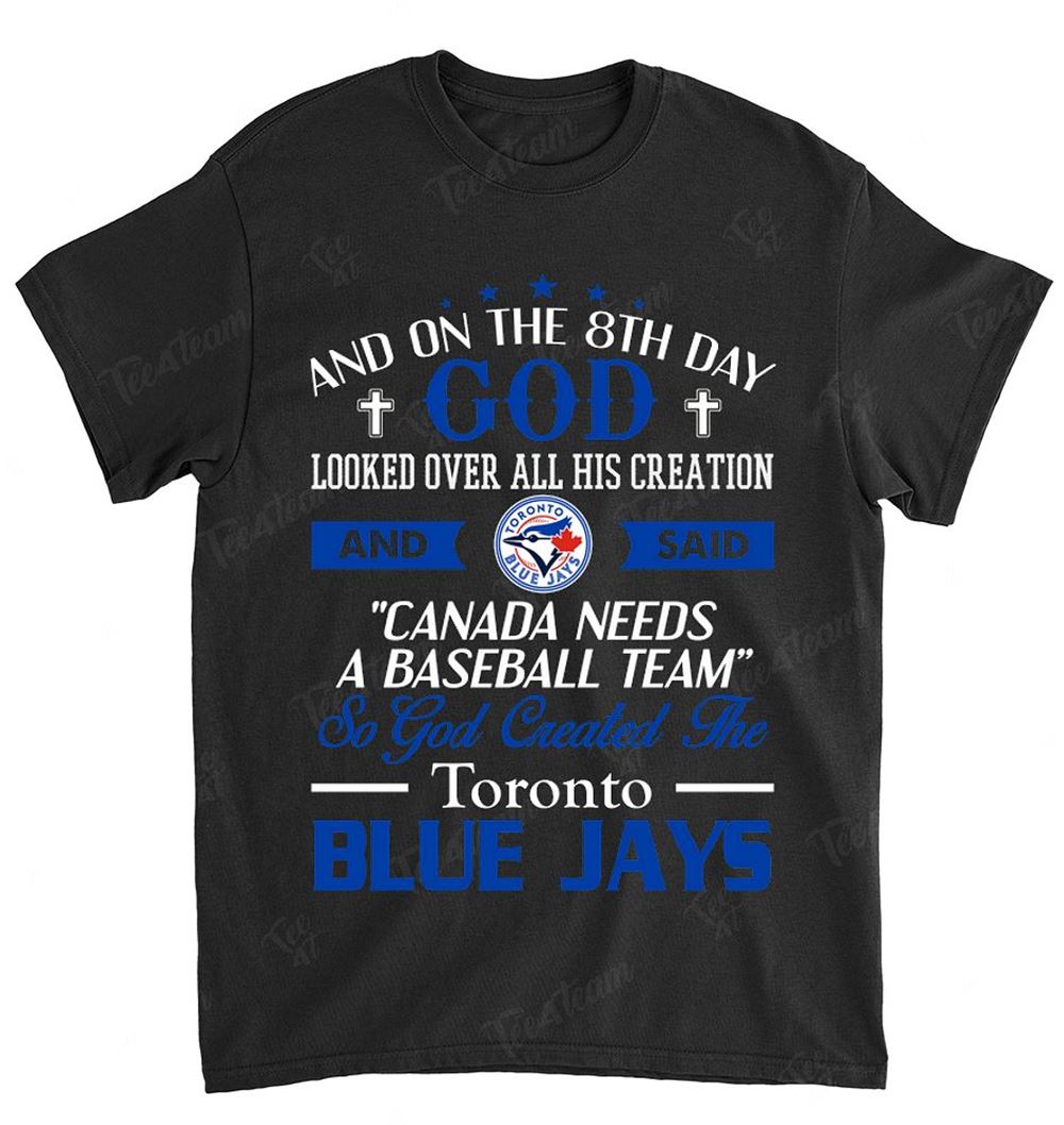 Mlb Toronto Blue Jays 050 On The 8th Day God Created My Team Shirt