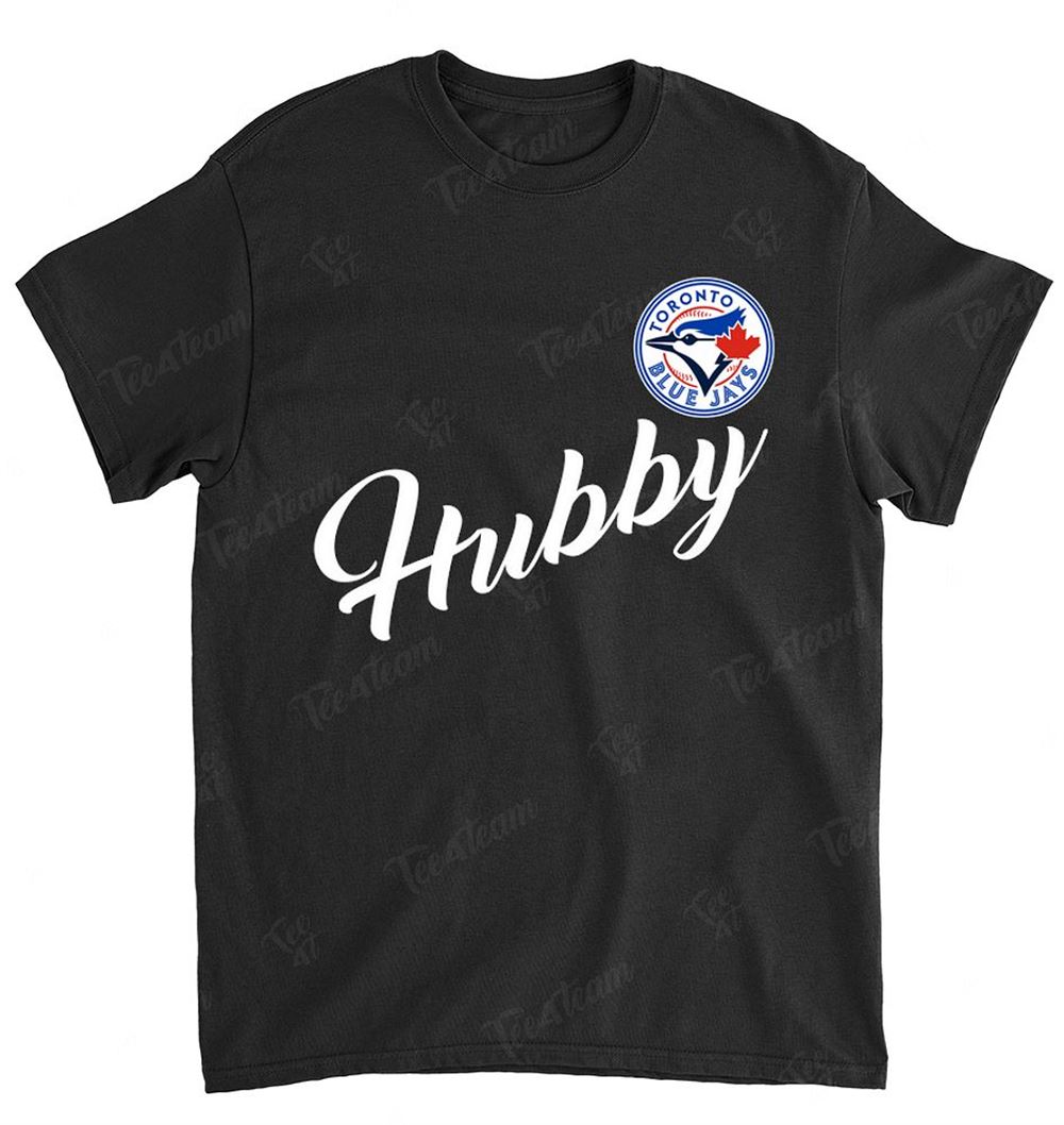 Mlb Toronto Blue Jays 085 Hubby Husband Honey Shirt Size Up To 5xl