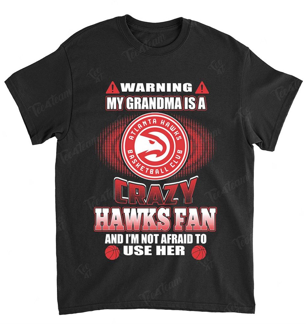 Nba Atlanta Hawks 131 Warning My Grandma Crazy Fan Shirt