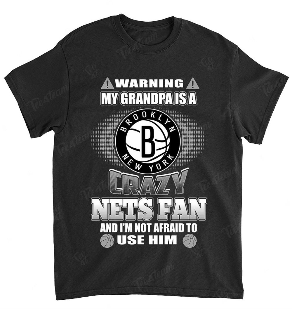 Nba Brooklyn Nets 132 Warning My Grandpa Crazy Fan T-shirt