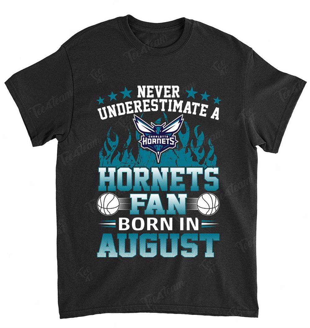 Nba Charlotte Hornets 124 Never Underestimate Fan Born In August 1 T-shirt