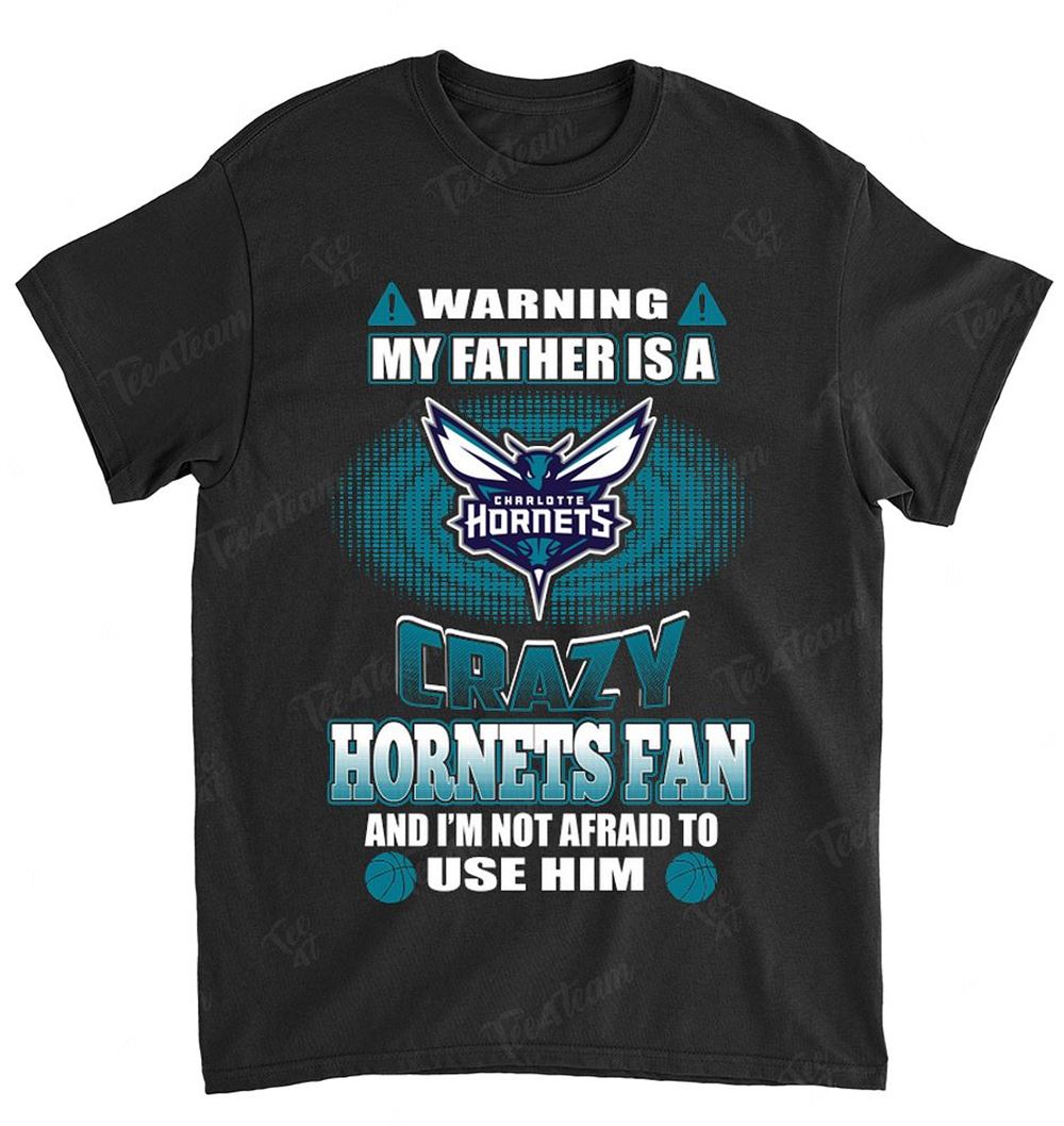 Nba Charlotte Hornets 129 Warning My Father Crazy Fan Shirt
