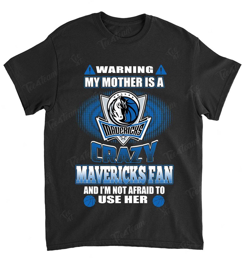 Nba Dallas Mavericks 130 Warning My Mother Crazy Fan T-shirt