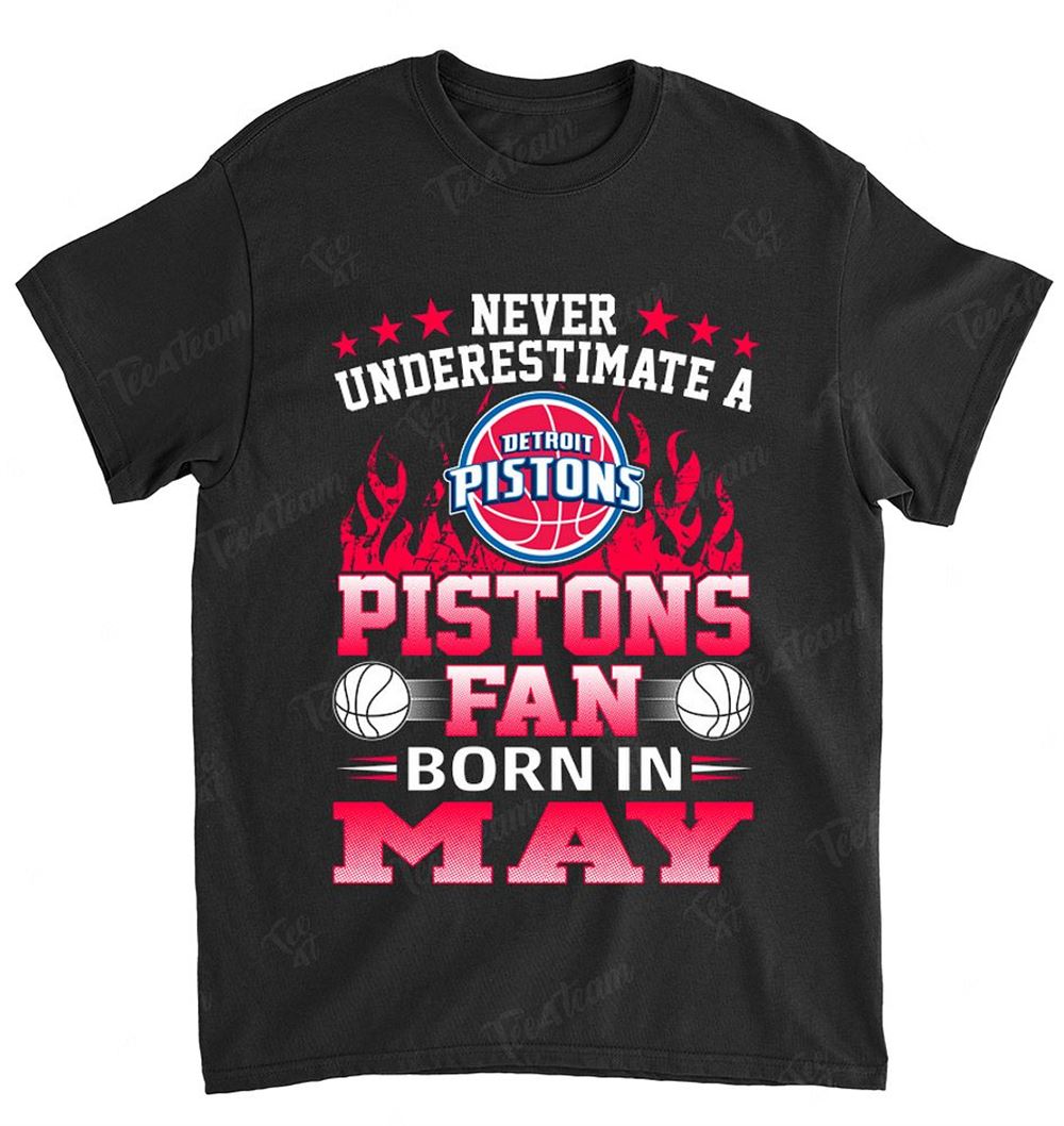 Nba Detroit Pistons 121 Never Underestimate Fan Born In May 1 Shirt