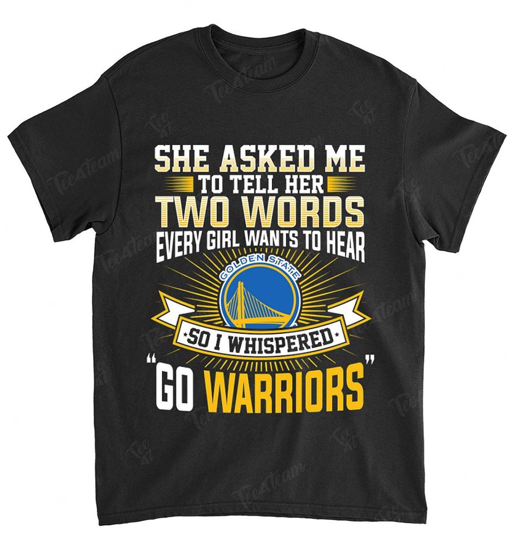 Nba Golden State Warriors 170 She Asked Me Two Words T-shirt