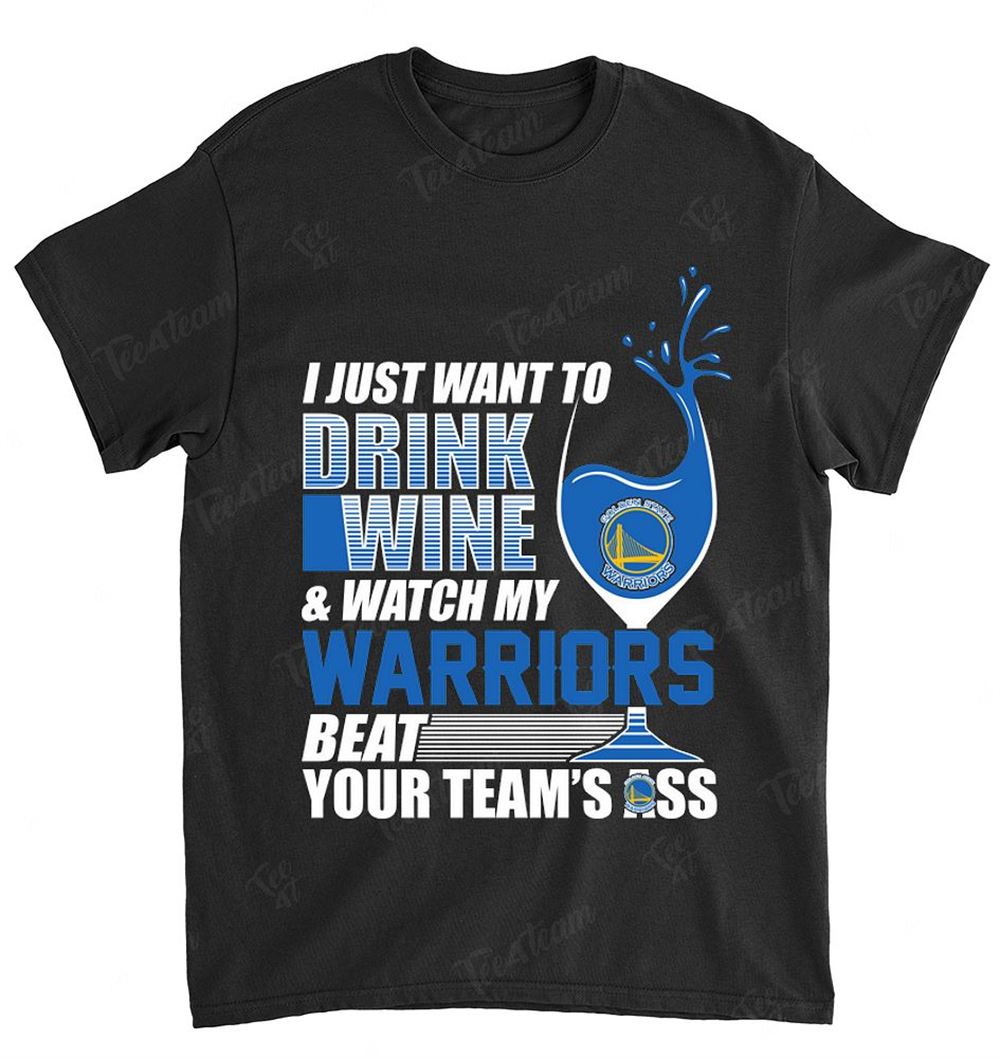 Nba Golden State Warriors 174 I Just Want To Drink Wine T-shirt