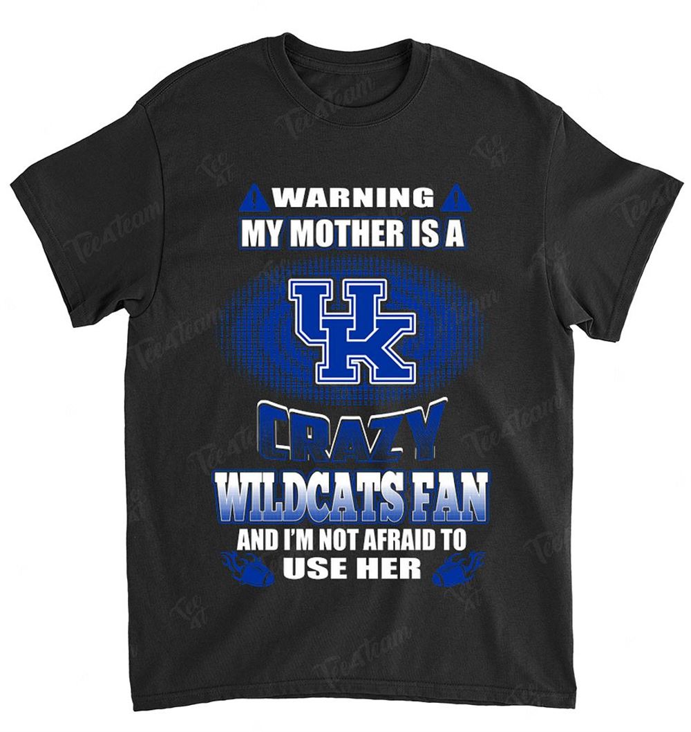 Ncaa Kentucky Wildcats 130 Warning My Mother Crazy Fan Shirt