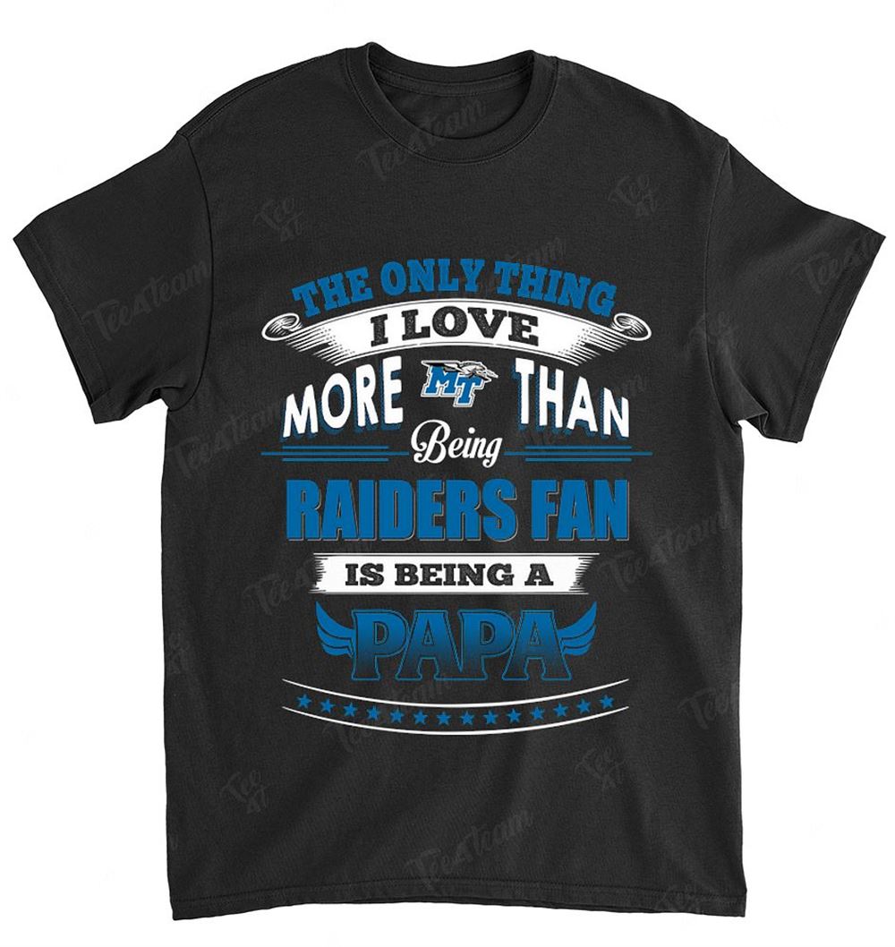 NCAA Middle Tennessee Blue Raiders 039 Only Thing I Love More Than Being Papa Shirt Size S-5xl