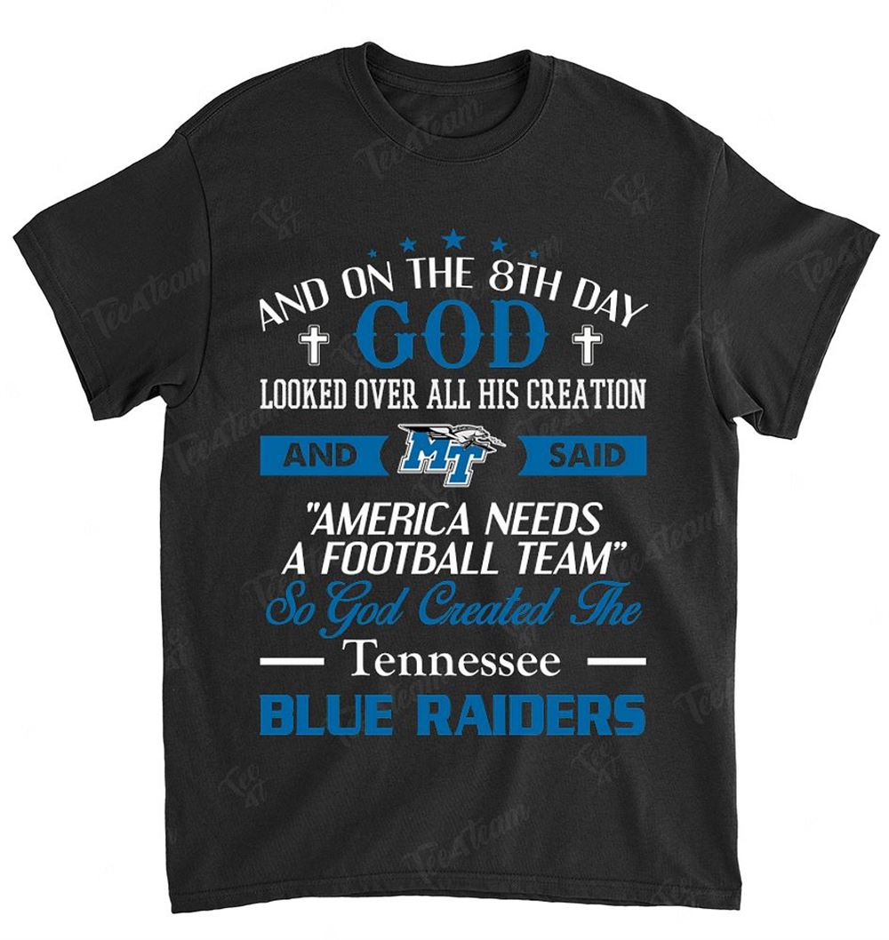 NCAA Middle Tennessee Blue Raiders 050 On The 8th Day God Created My Team Shirt Tshirt For Fan