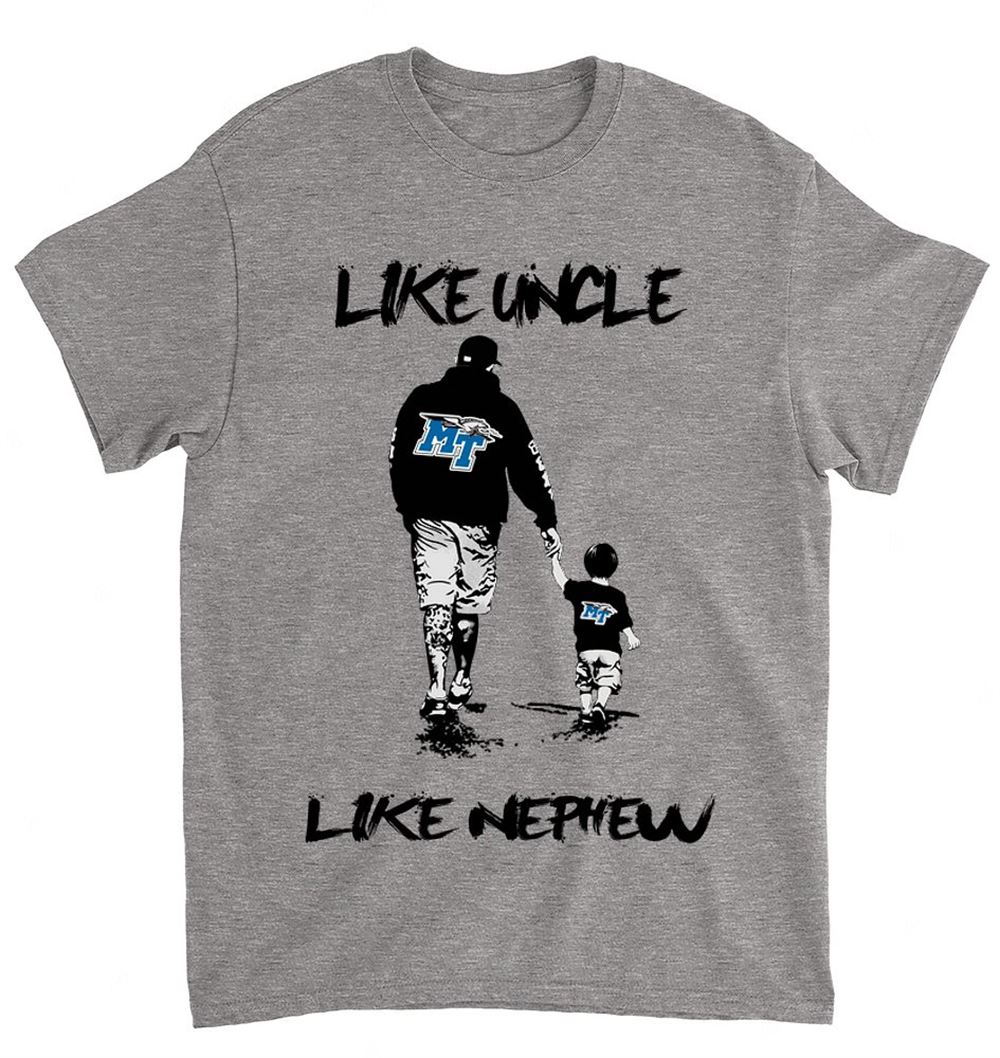 NCAA Middle Tennessee Blue Raiders 066 Like Uncle Like Nephew Shirt Tshirt For Fan
