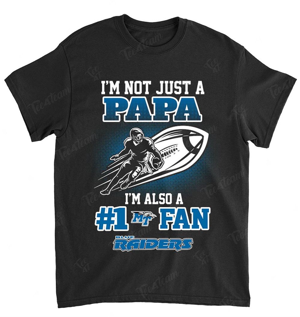NCAA Middle Tennessee Blue Raiders 091 Not Just Papa Also A Fan Shirt Tshirt For Fan