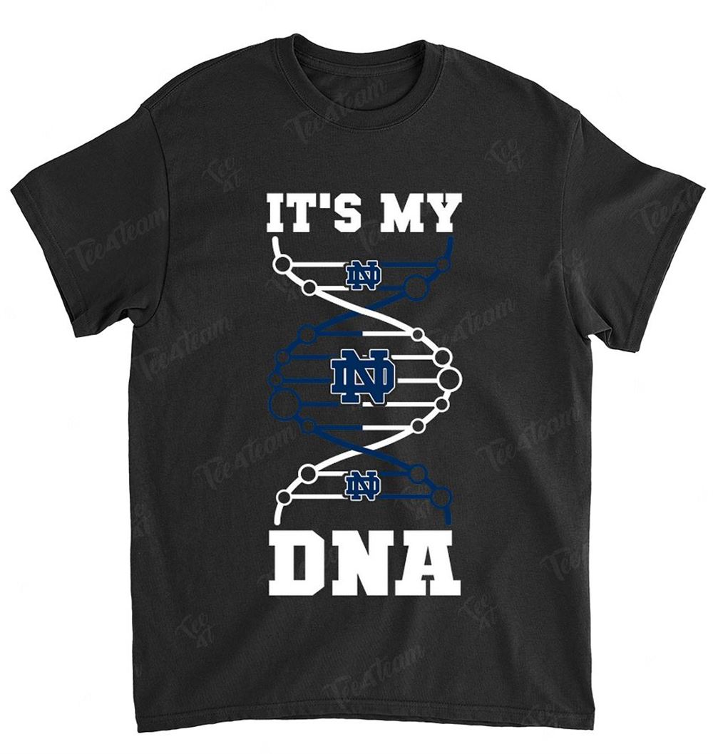 Ncaa Notre Dame Fighting Irish 055 Its My Dna Shirt Size Up To 5xl