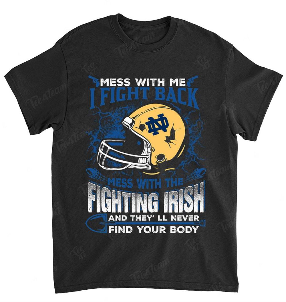 Ncaa Notre Dame Fighting Irish 113 Dont Mess With Me Shirt Plus Size Up To 5xl