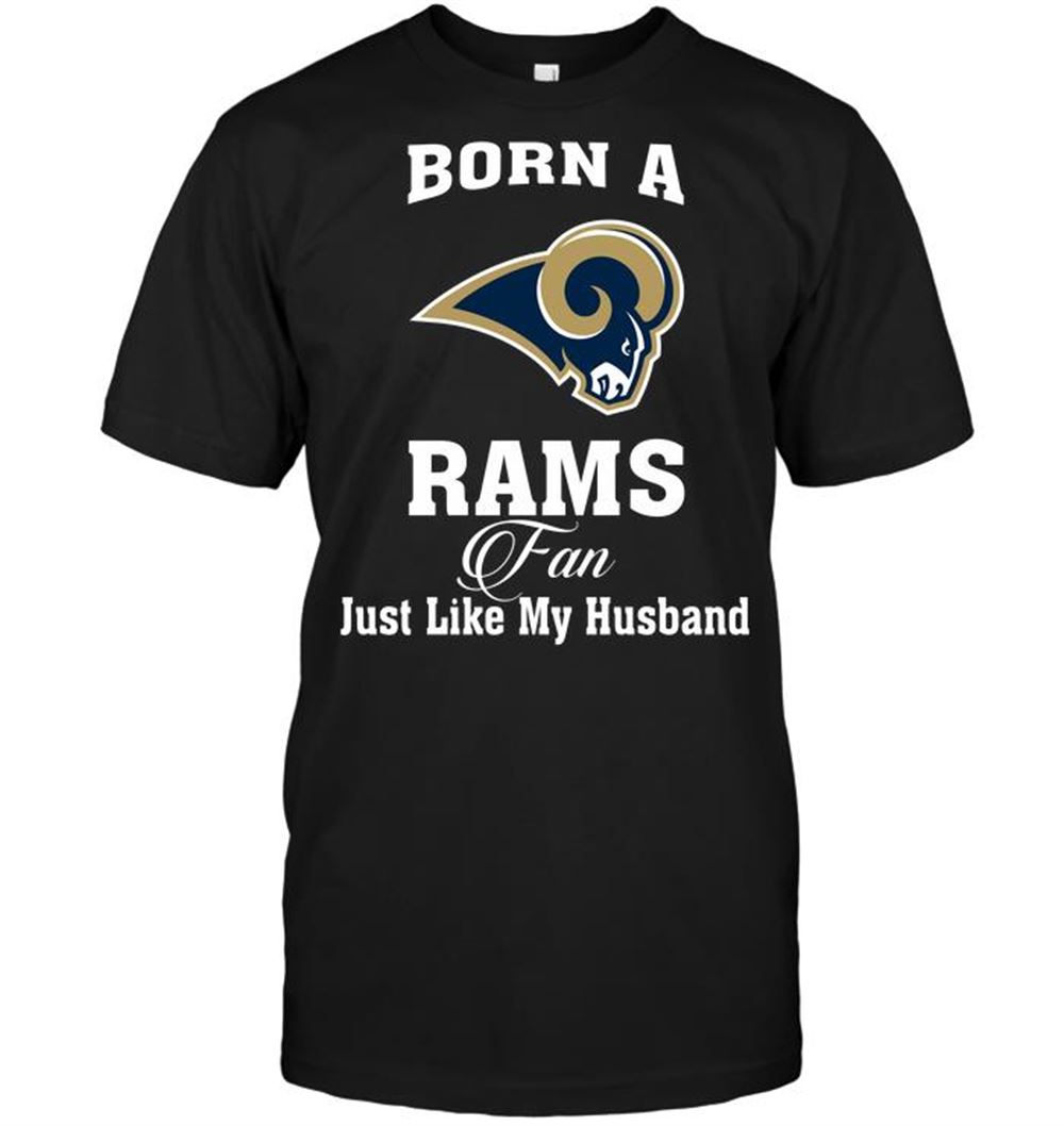 Born A Rams Fan Just Like My Husband Shirt Size S-5xl