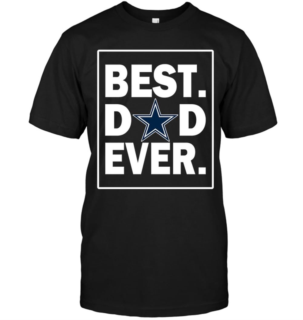 Dallas Cowboys Best Dad Ever Fathers Day Shirt