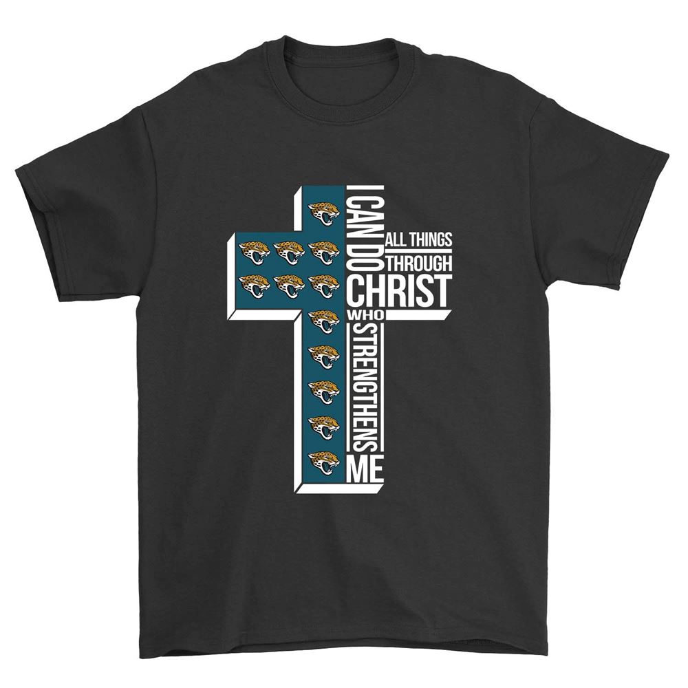 I Can Do All Things Through Christ Who Strengthens Me Jacksonville Jaguars Shirt