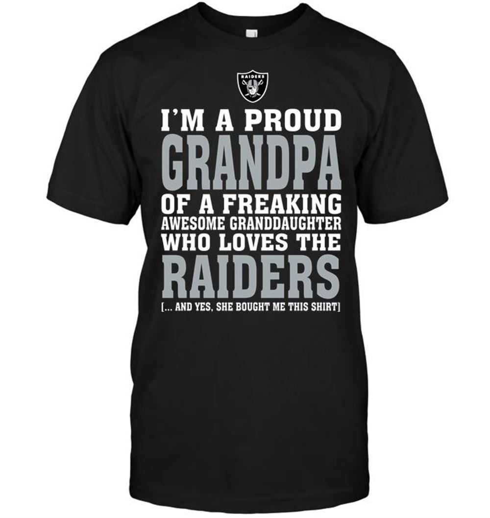 Im A Proud Grandpa Of A Freaking Awesome Granddaughter Who Loves The Raiders Shirt Tshirt For Fan