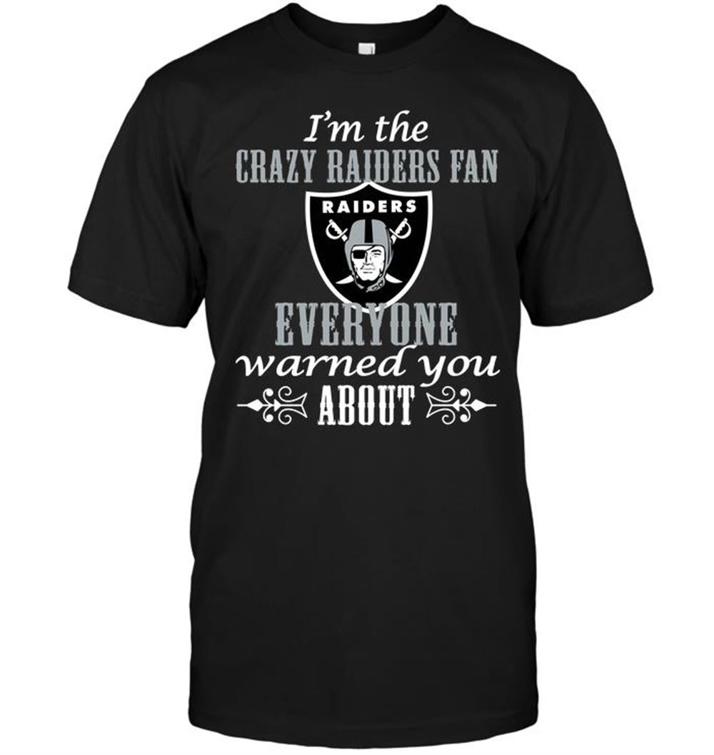 Im The Crazy Raiders Fan Everyone Warned You About Shirt Gift For Fan