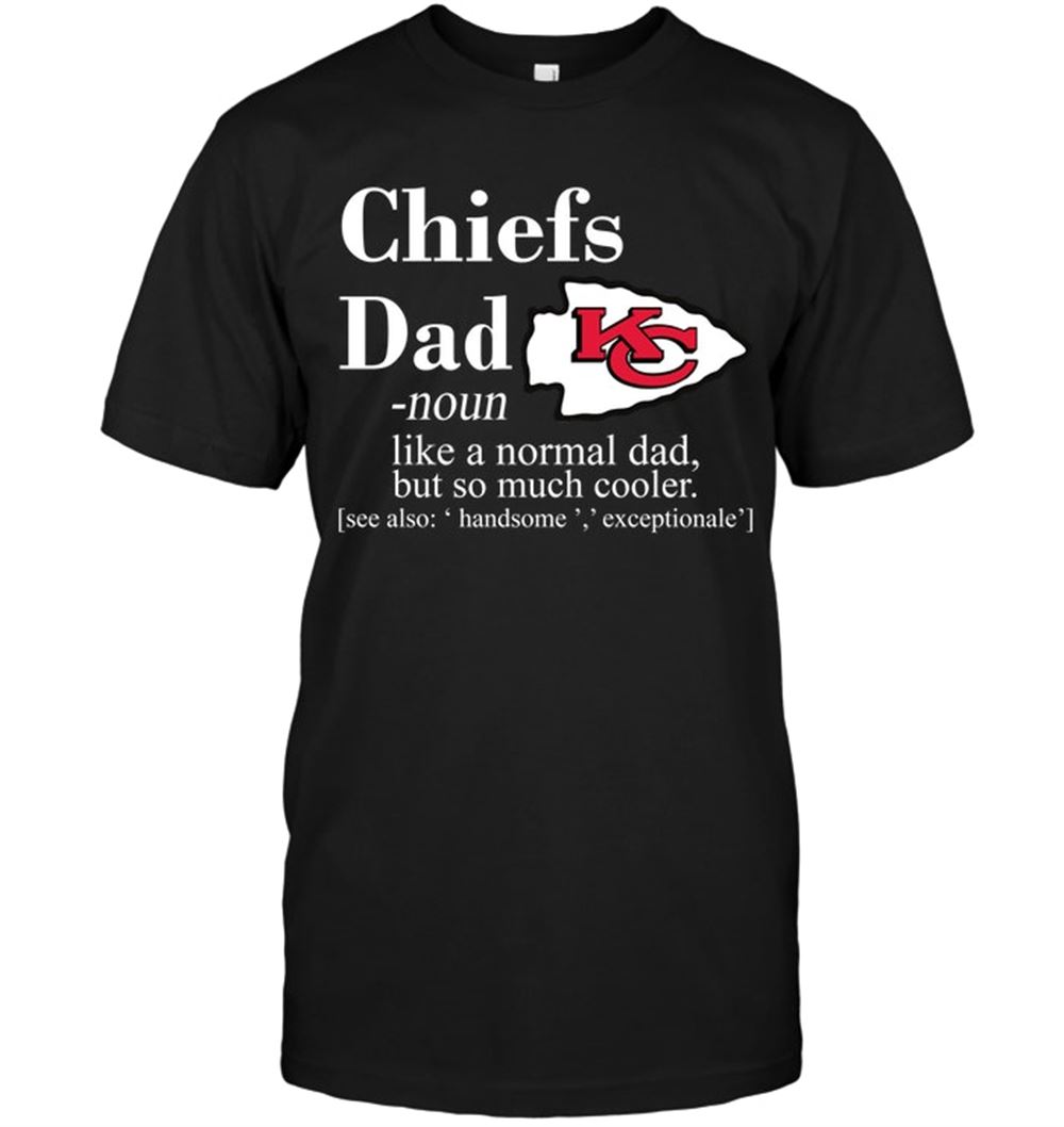 Kansas City Chiefs Like A Normal Dad But So Much Cooler Shirt