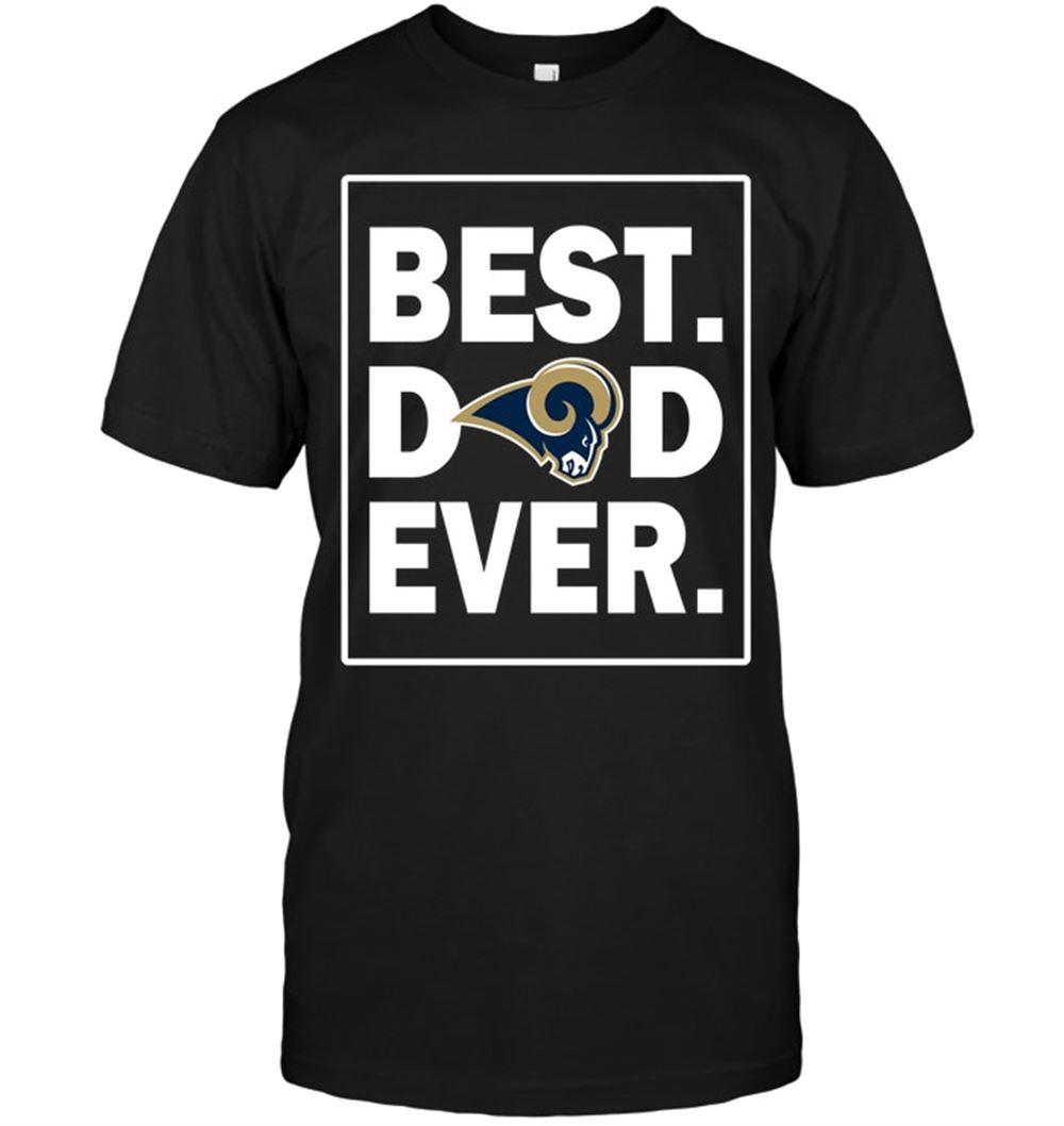 Los Angeles Rams Best Dad Ever Fathers Day Shirt Size Up To 5xl