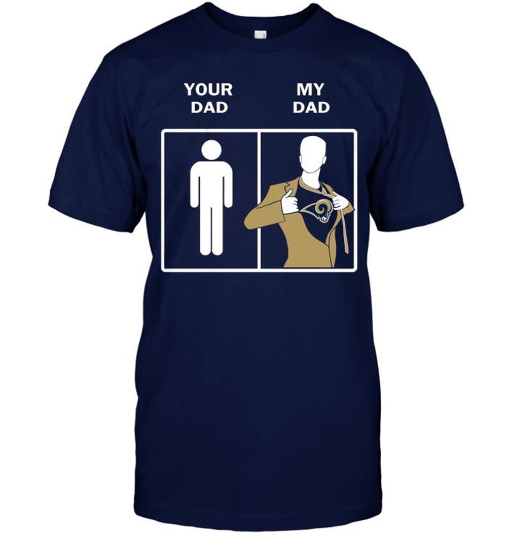 Los Angeles Rams Your Dad My Dad Shirt Size S-5xl