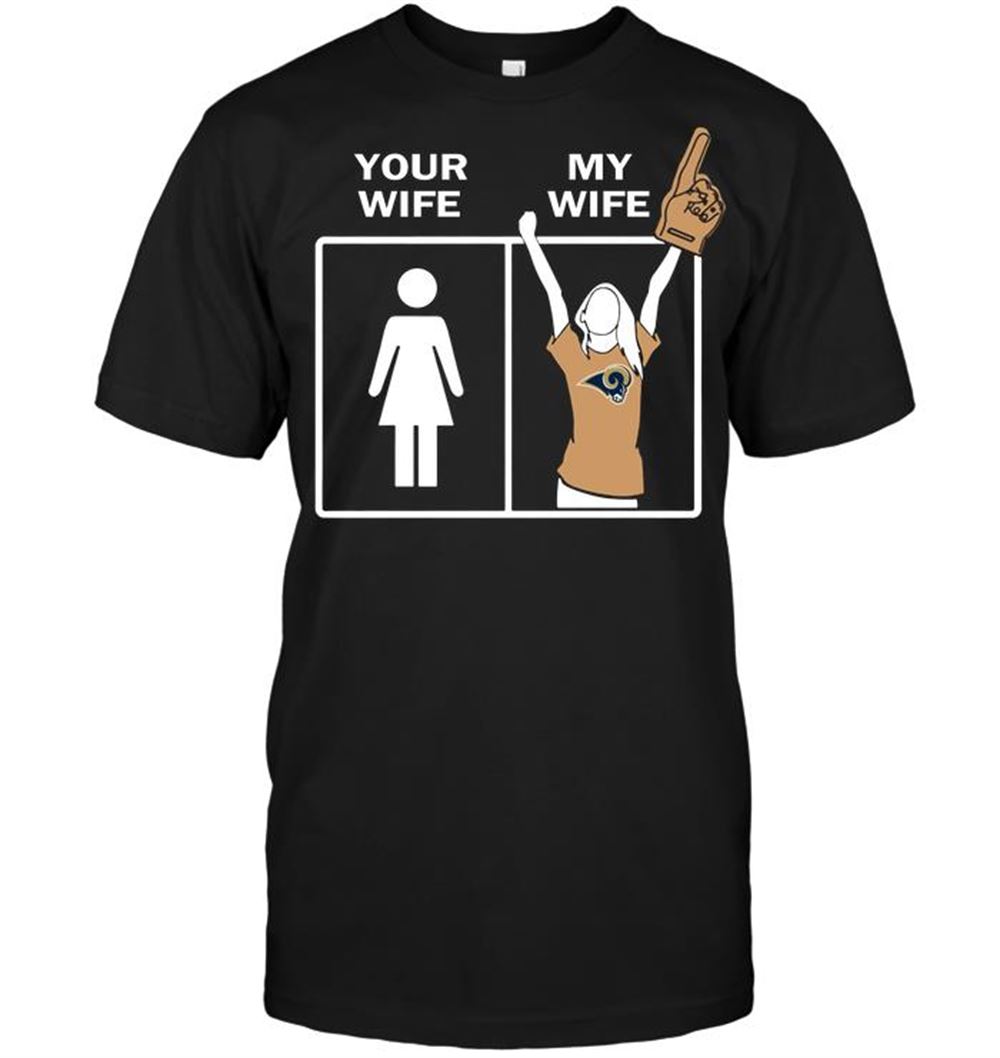 Los Angeles Rams Your Wife My Wife Shirt Tshirt For Fan