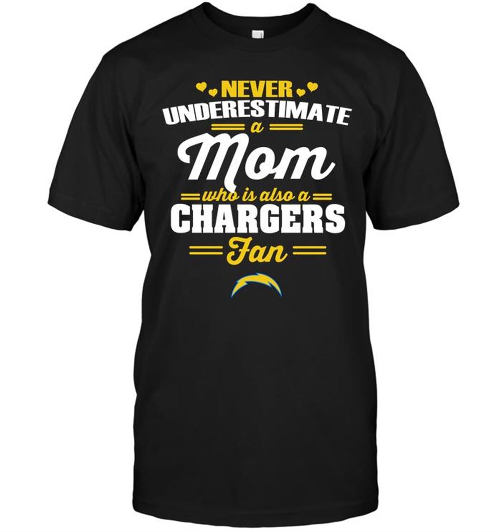 Never Underestimate A Mom Who Is Also A San Diego Chargers Fan Shirt Size Up To 5xl