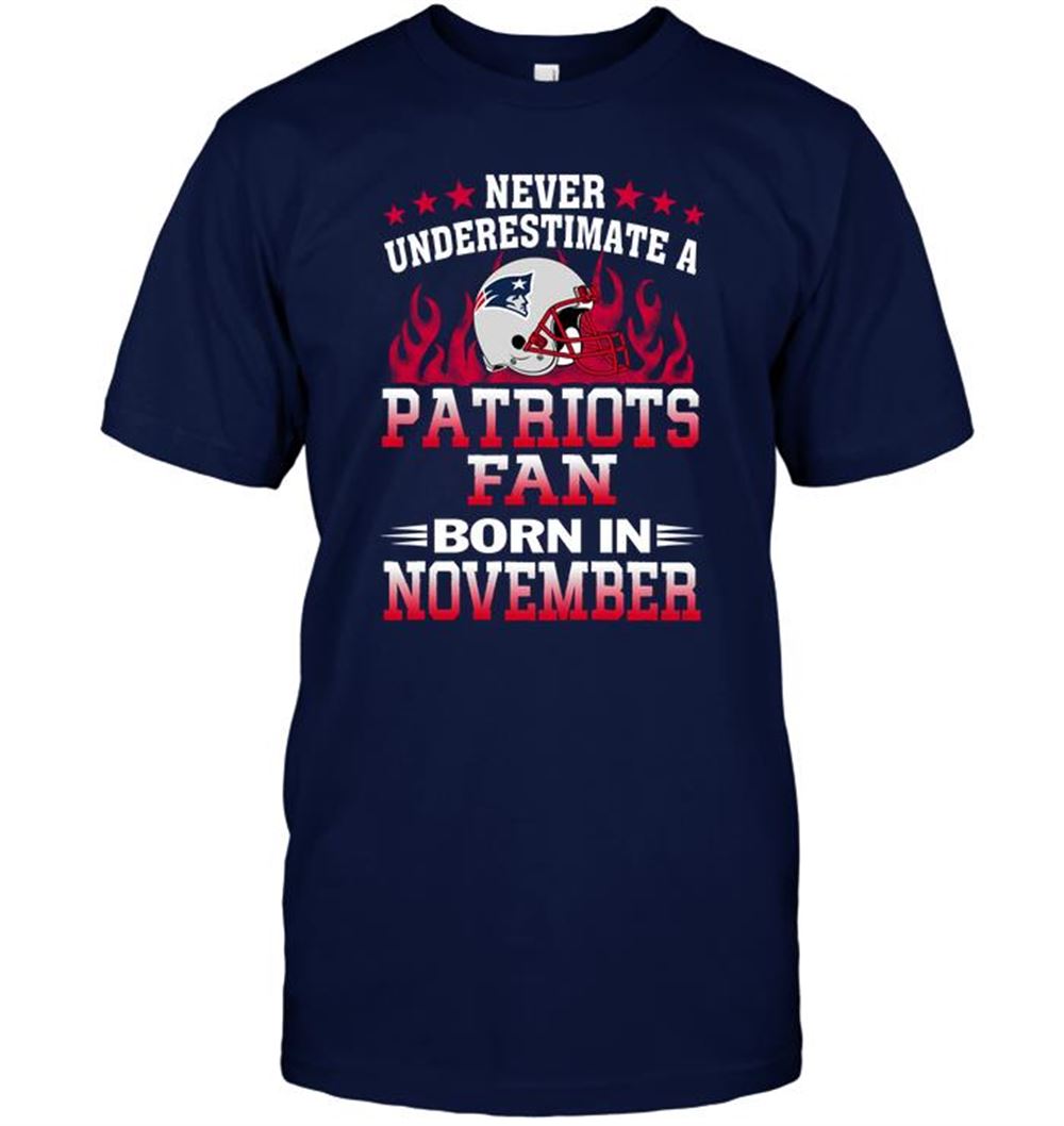 Never Underestimate A Patriots Fan Born In November Shirt Size Up To 5xl