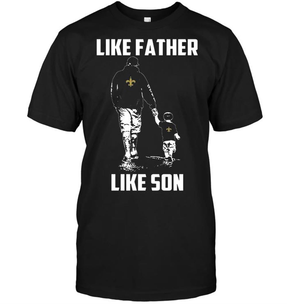 New Orleans Saints Like Father Like Son Shirt Size Up To 5xl