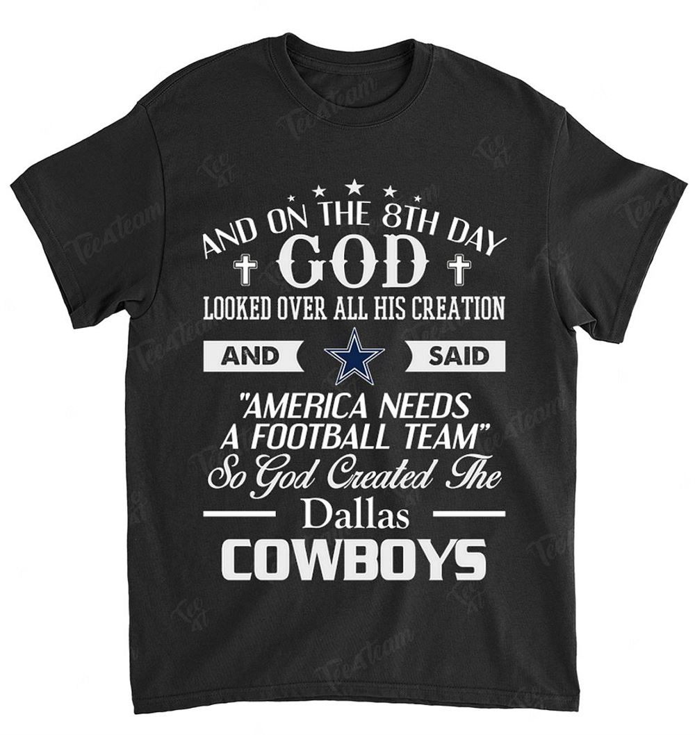 Nfl Dallas Cowboys 050 On The 8th Day God Created My Team Shirt