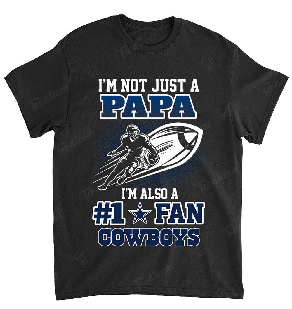 Nfl Dallas Cowboys 091 Not Just Papa Also A Fan Shirt