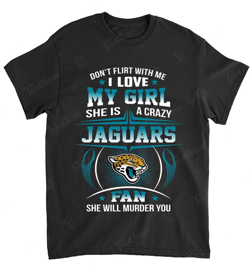 Nfl Jacksonville Jaguars 137 Dont Flirt With Me Shirt