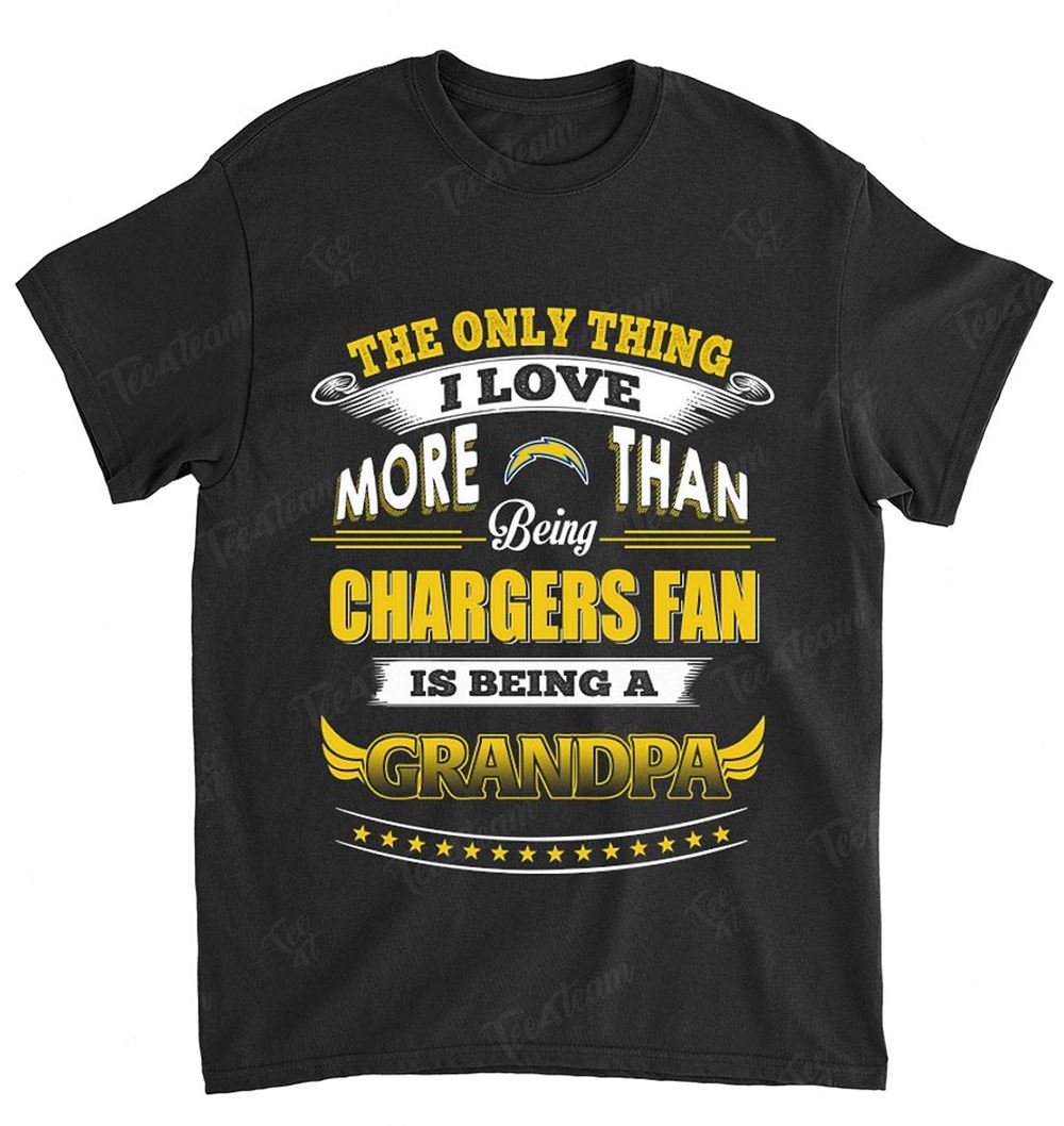 NFL Los Angeles Chargers 038 Only Thing I Love More Than Being Grandpa Shirt Gift For Fan