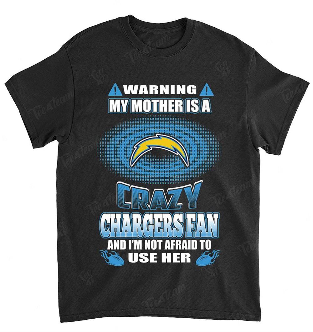 NFL Los Angeles Chargers 130 Warning My Mother Crazy Fan Shirt Size Up To 5xl