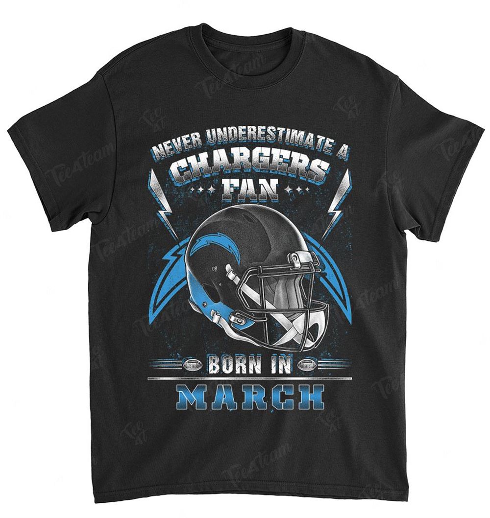 NFL Los Angeles Chargers 142 Never Underestimate Fan Born In March 2 Shirt Gift For Fan