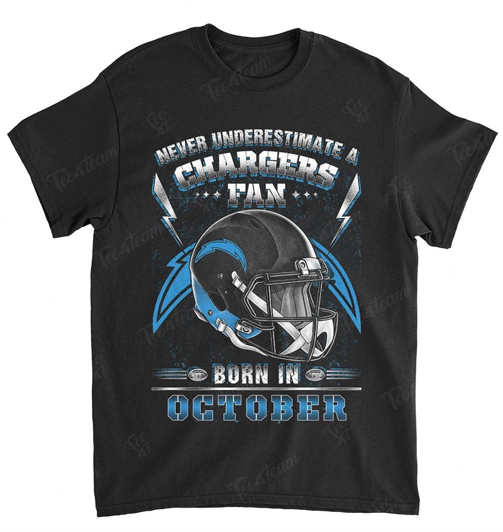 NFL Los Angeles Chargers 149 Never Underestimate Fan Born In October 2 Shirt Gift For Fan