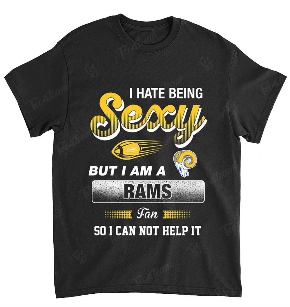 NFL Los Angeles Rams 105 I Hate Being Sexy Shirt Tshirt For Fan