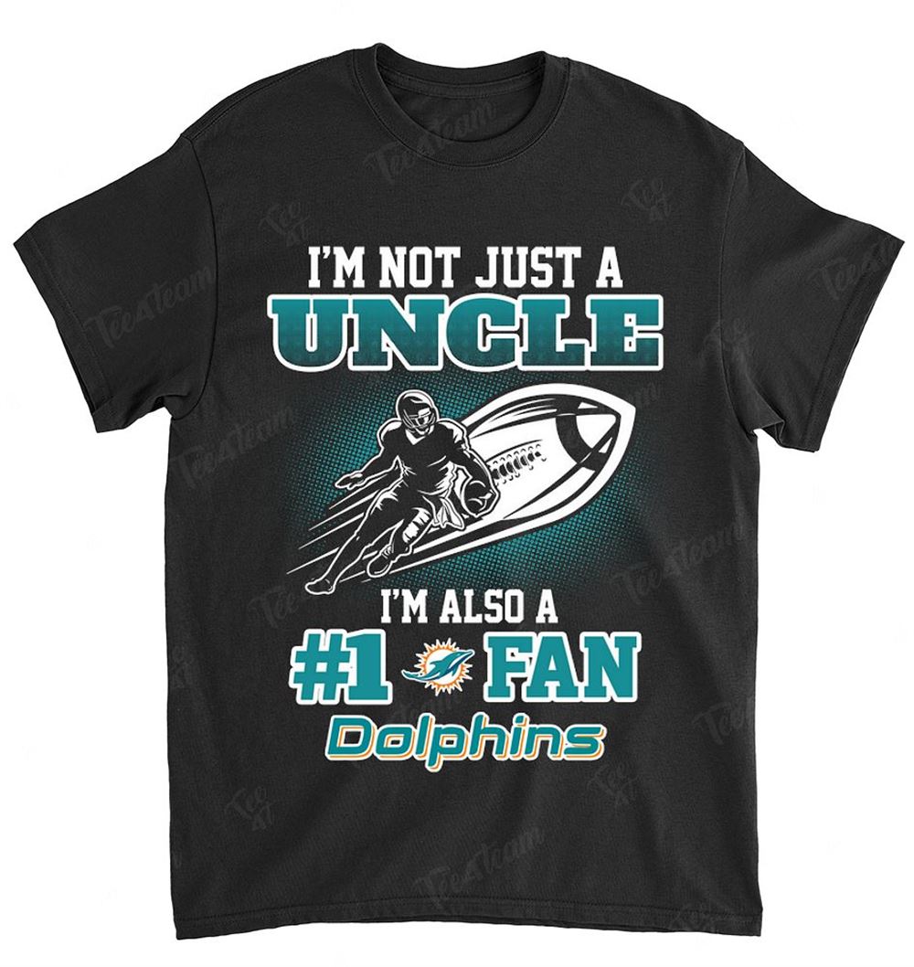 NFL Miami Dolphins 099 Not Just Uncle Also A Fan Shirt Size S-5xl