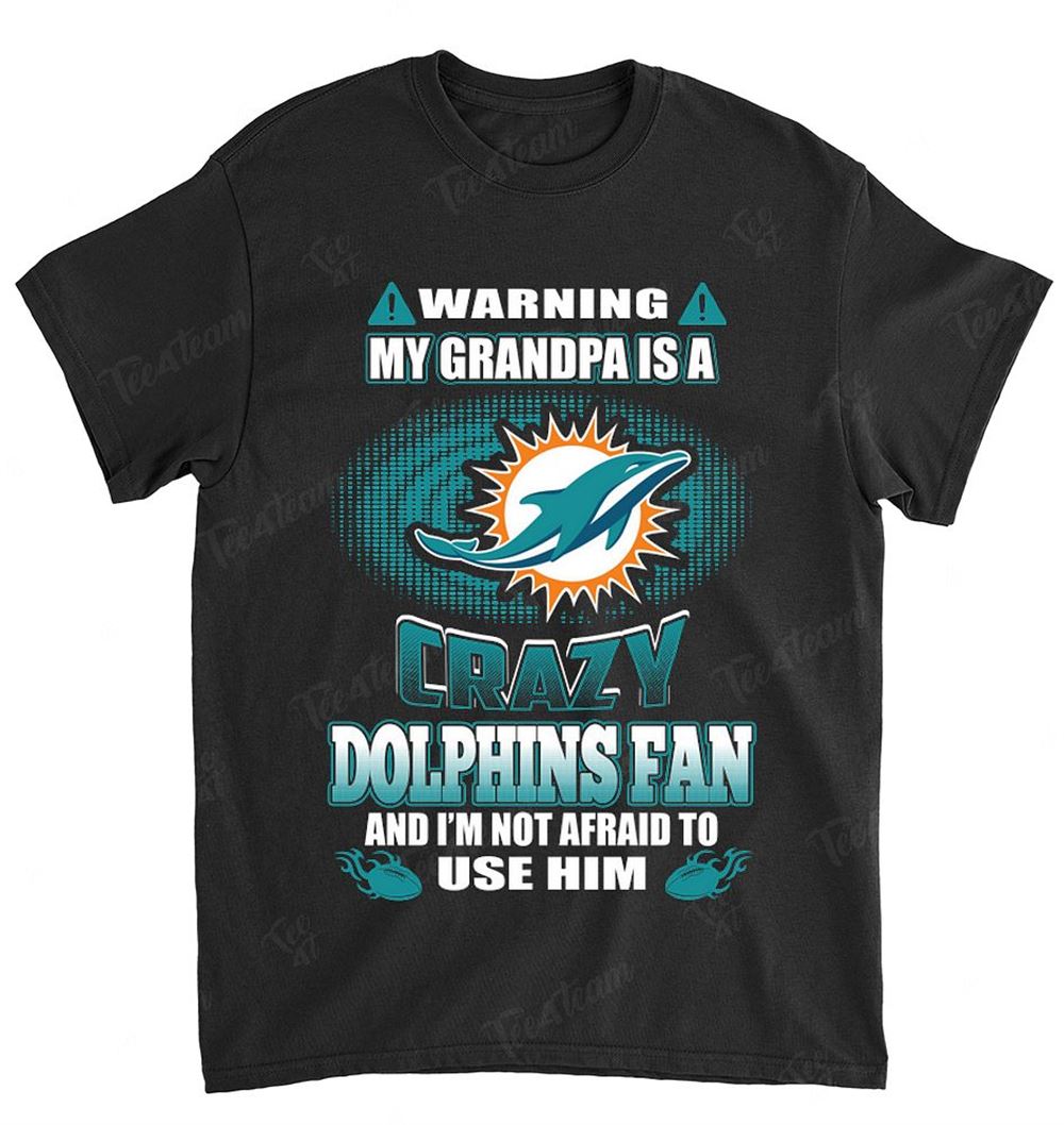 NFL Miami Dolphins 132 Warning My Grandpa Crazy Fan Shirt Size S-5xl