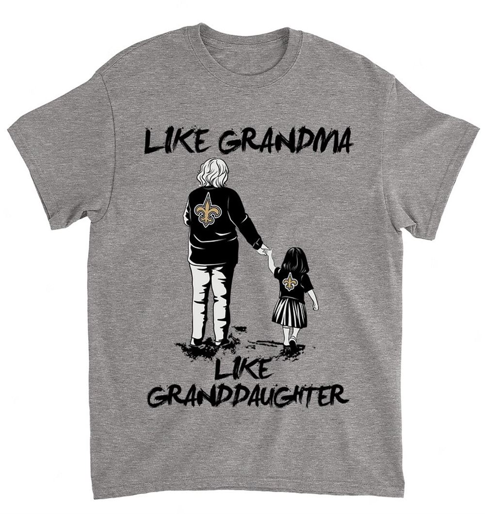 NFL New Orleans Saints 063 Like Grandma Like Granddaughter Shirt Size Up To 5xl