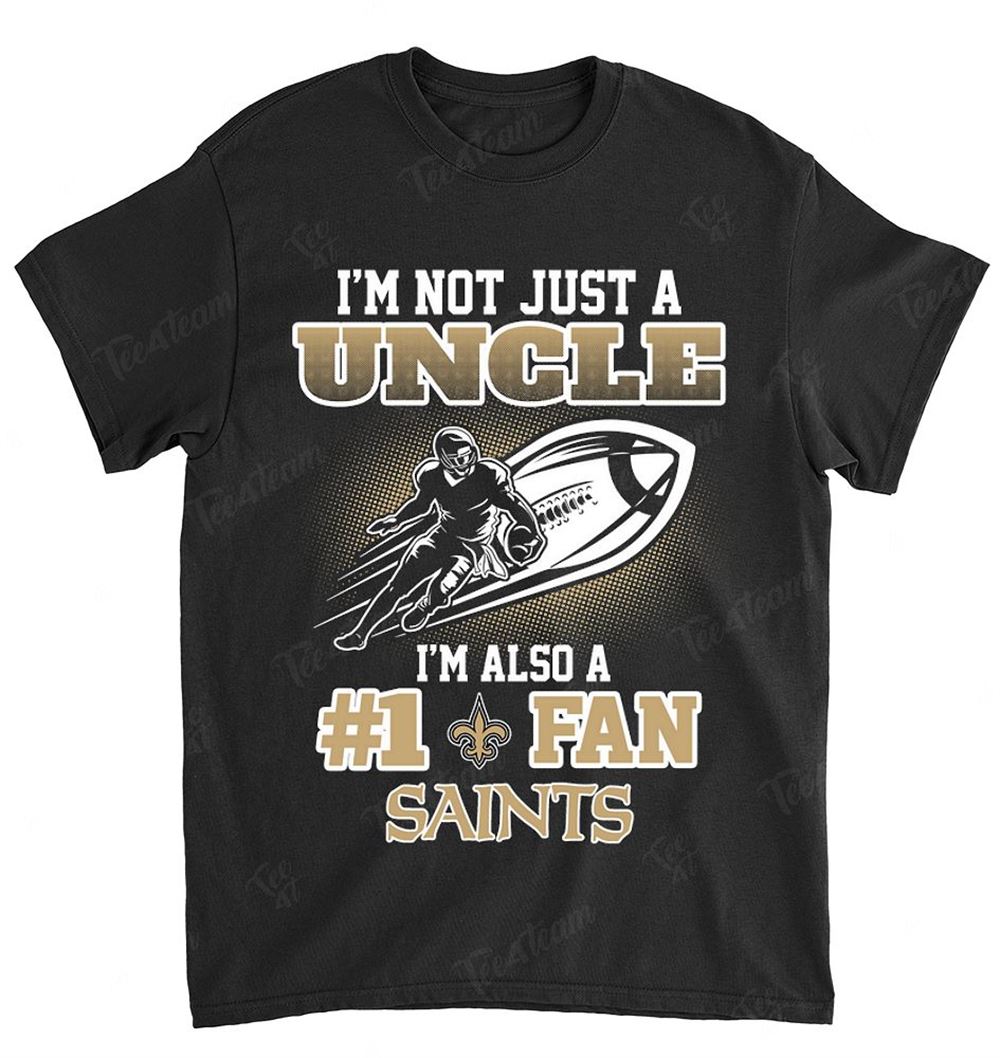 NFL New Orleans Saints 099 Not Just Uncle Also A Fan Shirt Size Up To 5xl